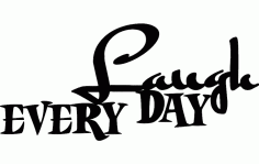 Laugh Everyday Sign Free DXF File