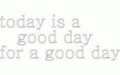 For A Good Day Sign Free DXF File