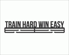 Train Hard Win Easy Medal Hanger Free DXF File
