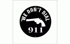 We Dont Dial 911 Free DXF File