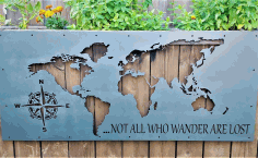 World Map Not All Who Wander Are Lost For Laser Cut Free DXF File