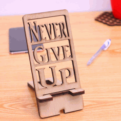 Laser Cut Never Give Up Phone Stand Plywood 6mm Free DXF File